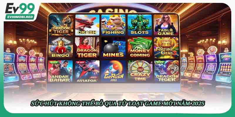 Sức hút không thể bỏ qua từ loạt game mới năm 2025